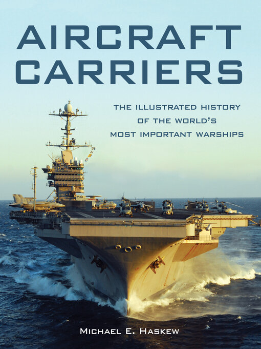 Title details for Aircraft Carriers by Michael E. Haskew - Available